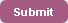 Submit